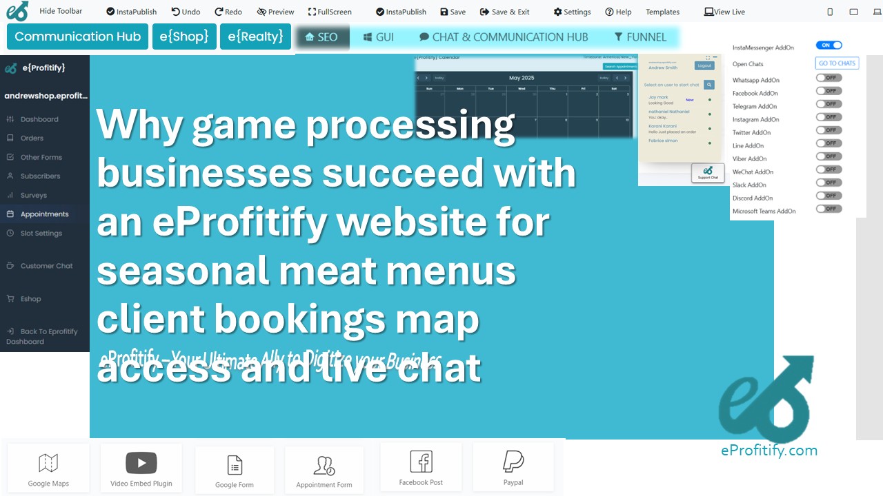 Why game processing businesses succeed with an eProfitify website for seasonal meat menus client bookings map access and live chat